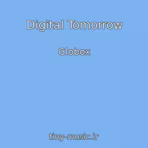 کاور آهنگ Digital Tomorrow از Globox