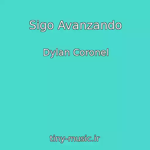 کاور آهنگ Sigo Avanzando از Dylan Coronel