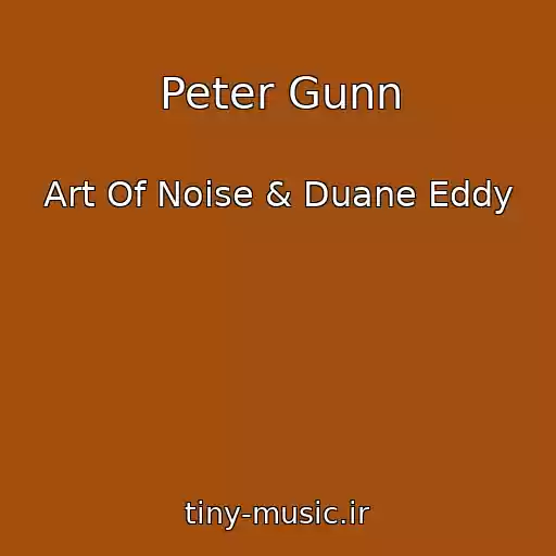 کاور آهنگ Peter Gunn از Art Of Noise & Duane Eddy