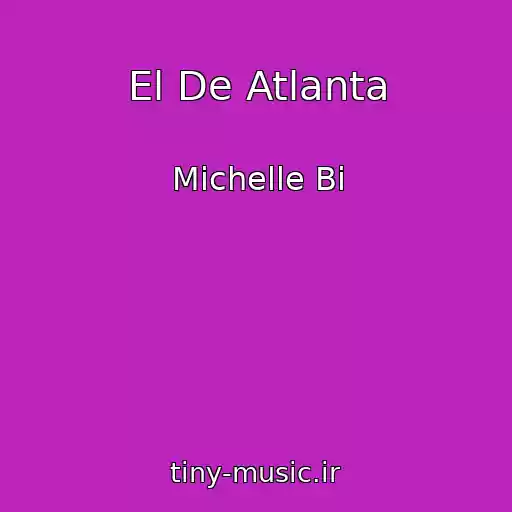 کاور آهنگ El De Atlanta از Michelle Bi