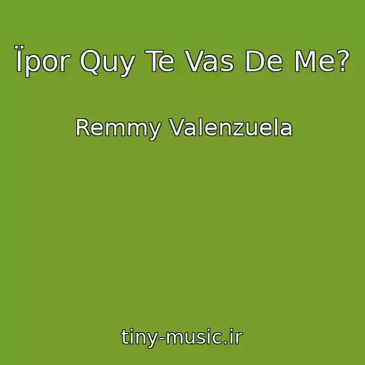 کاور آهنگ Їpor Quy Te Vas De Me? از Remmy Valenzuela