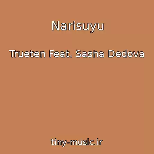 کاور آهنگ Narisuyu از Trueten Feat. Sasha Dedova