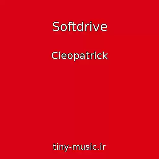 کاور آهنگ Softdrive از Cleopatrick