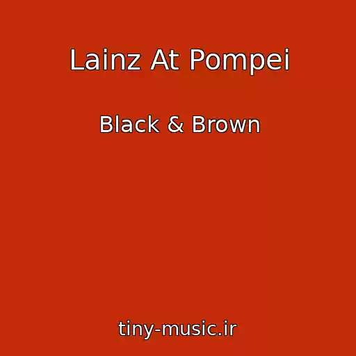 کاور آهنگ Lainz At Pompei از Black & Brown
