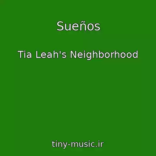 کاور آهنگ Sueños از Tia Leah's Neighborhood