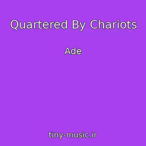 کاور آهنگ Quartered By Chariots از Ade