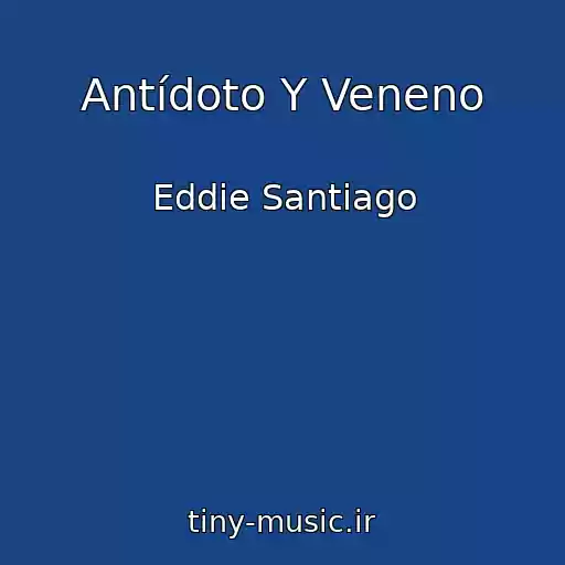 کاور آهنگ Antídoto Y Veneno از Eddie Santiago
