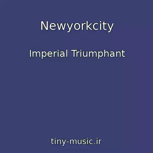 کاور آهنگ Newyorkcity از Imperial Triumphant