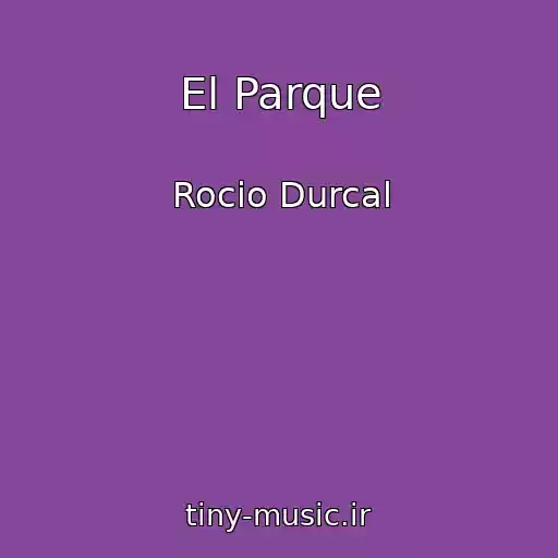 کاور آهنگ El Parque از Rocio Durcal