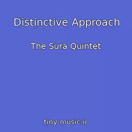 کاور آهنگ Distinctive Approach از The Sura Quintet
