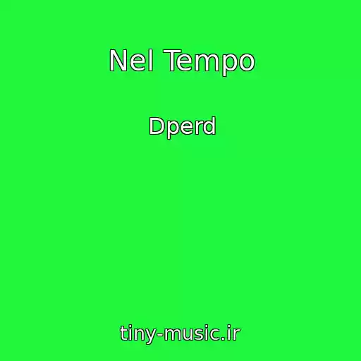 کاور آهنگ Nel Tempo از Dperd