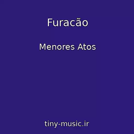 کاور آهنگ Furacão از Menores Atos