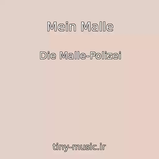 کاور آهنگ Mein Malle از Die Malle-Polizei