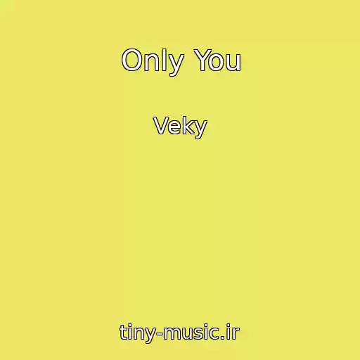کاور آهنگ Only You از Veky