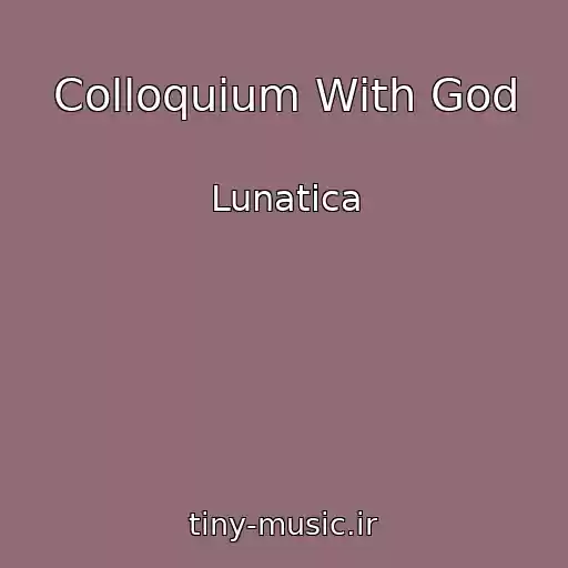 کاور آهنگ Colloquium With God از Lunatica