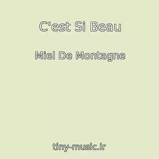 کاور آهنگ C'est Si Beau از Miel De Montagne
