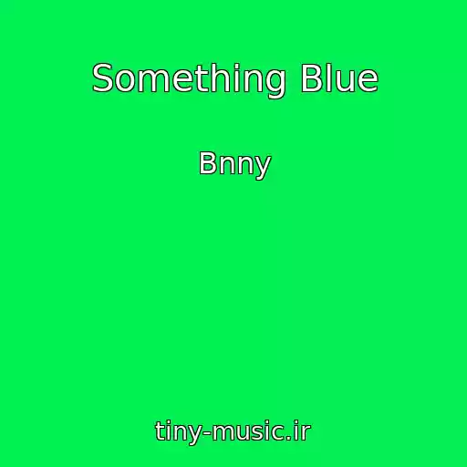 کاور آهنگ Something Blue از Bnny