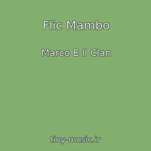 کاور آهنگ Flic Mambo از Marco E Il Clan