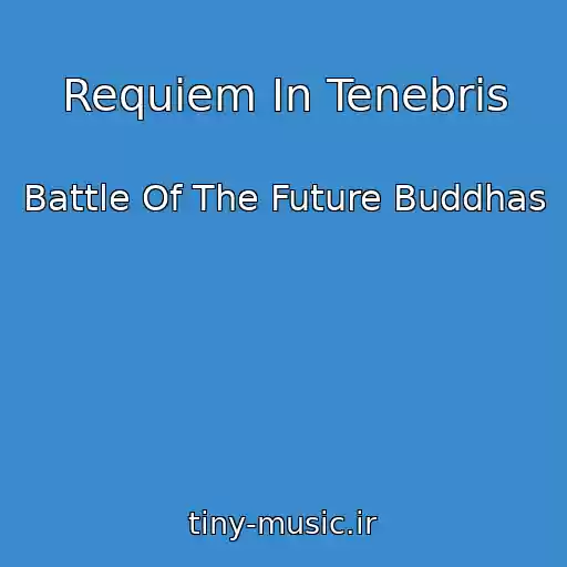 کاور آهنگ Requiem In Tenebris از Battle Of The Future Buddhas