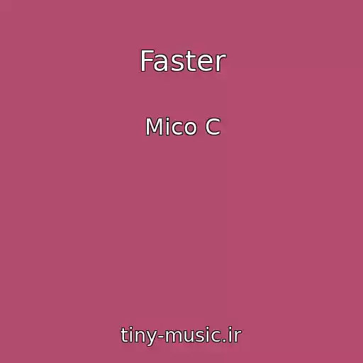 کاور آهنگ Faster از Mico C