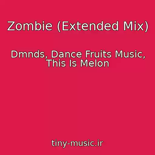 کاور آهنگ Zombie (Extended Mix) از Dmnds, Dance Fruits Music, This Is Melon