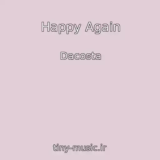 کاور آهنگ Happy Again از Dacosta