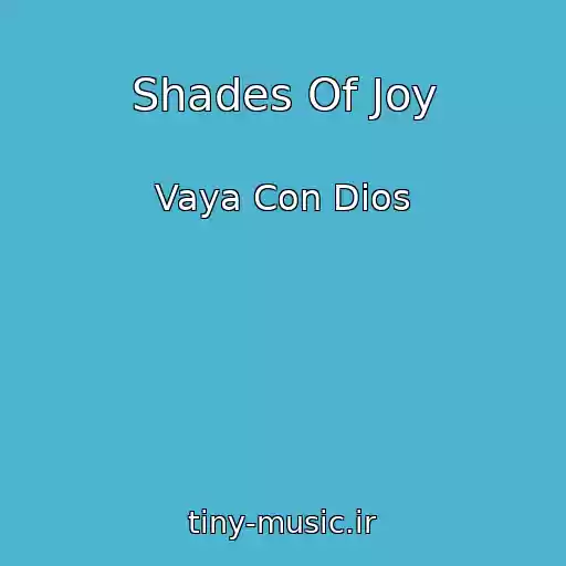 کاور آهنگ Shades Of Joy از Vaya Con Dios