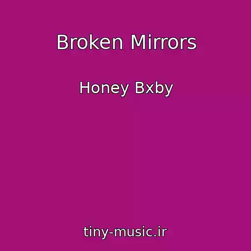کاور آهنگ Broken Mirrors از Honey Bxby