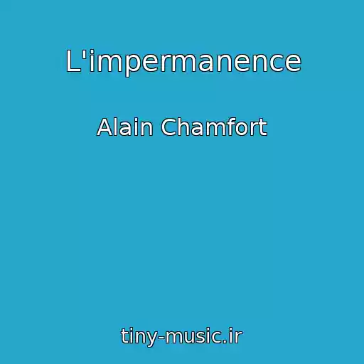 کاور آهنگ L'impermanence از Alain Chamfort