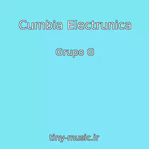 کاور آهنگ Cumbia Electrunica از Grupo G