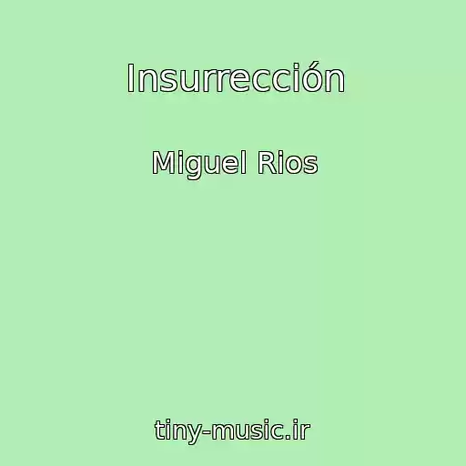 کاور آهنگ Insurrección از Miguel Rios