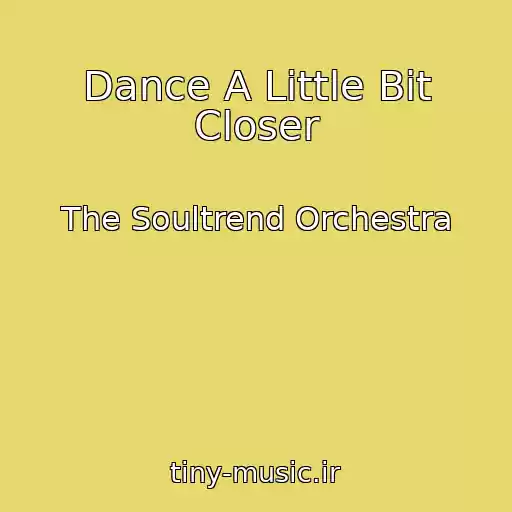 کاور آهنگ Dance A Little Bit Closer از The Soultrend Orchestra