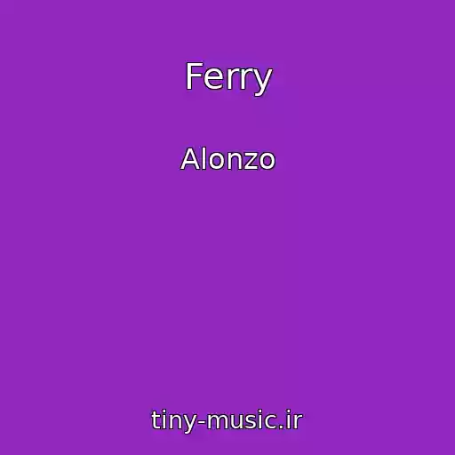 کاور آهنگ Ferry از Alonzo