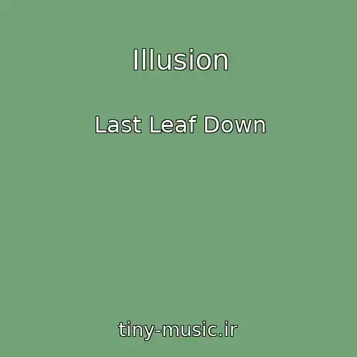 کاور آهنگ Illusion از Last Leaf Down
