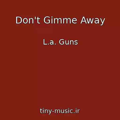 کاور آهنگ Don't Gimme Away از L.a. Guns