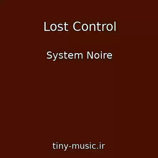 کاور آهنگ Lost Control از System Noire