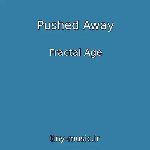 کاور آهنگ Pushed Away از Fractal Age