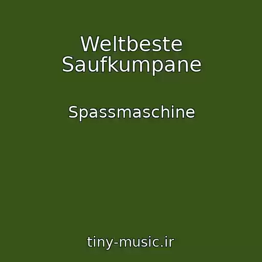کاور آهنگ Weltbeste Saufkumpane از Spassmaschine