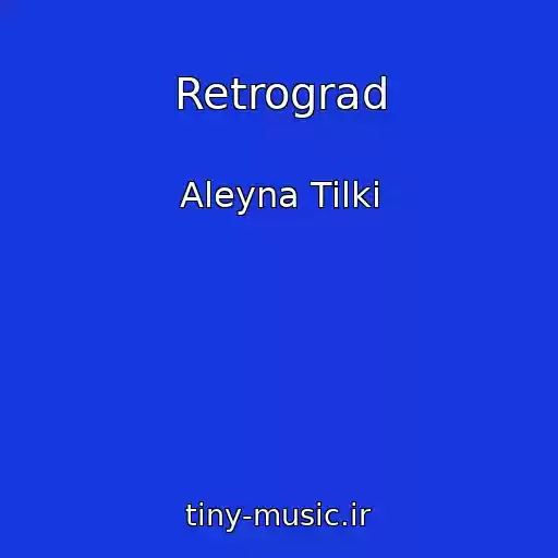 کاور آهنگ Retrograd از Aleyna Tilki