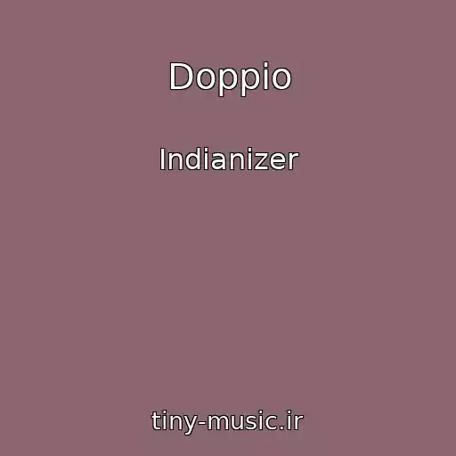 کاور آهنگ Doppio از Indianizer