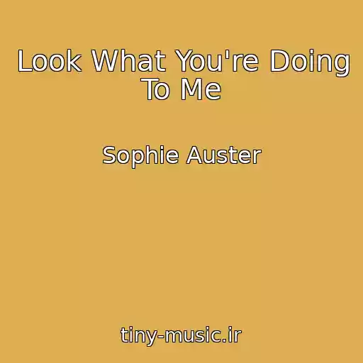 کاور آهنگ Look What You're Doing To Me از Sophie Auster