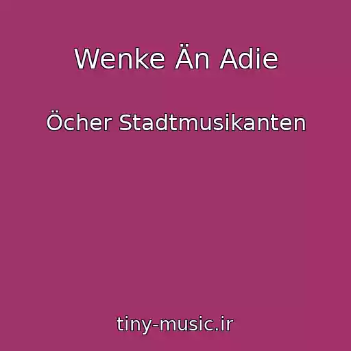کاور آهنگ Wenke Än Adie از Öcher Stadtmusikanten