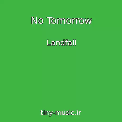 کاور آهنگ No Tomorrow از Landfall