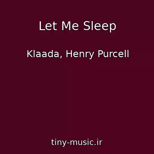 کاور آهنگ Let Me Sleep از Klaada, Henry Purcell