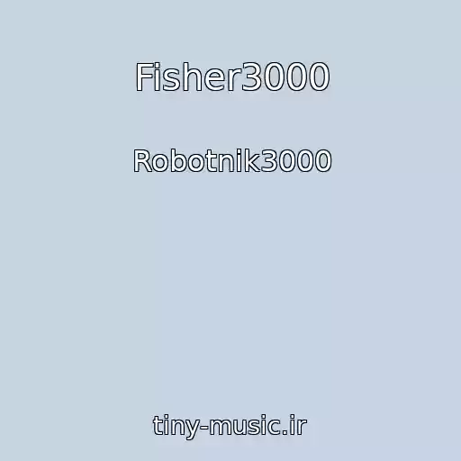 کاور آهنگ Fisher3000 از Robotnik3000