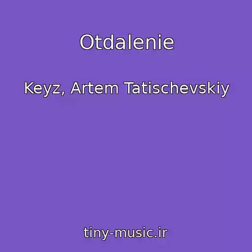 کاور آهنگ Otdalenie از Keyz, Artem Tatischevskiy