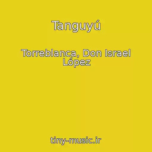 کاور آهنگ Tanguyú از Torreblanca, Don Israel López