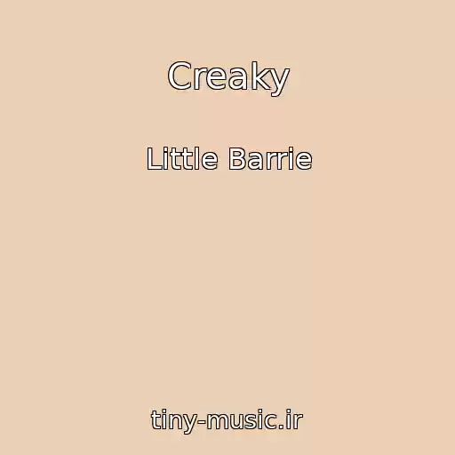 کاور آهنگ Creaky از Little Barrie