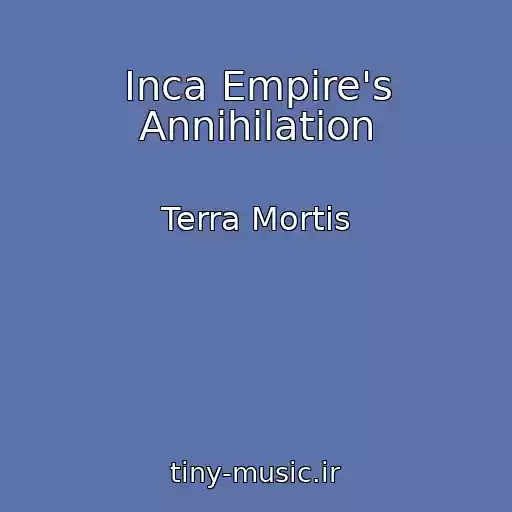 کاور آهنگ Inca Empire's Annihilation از Terra Mortis