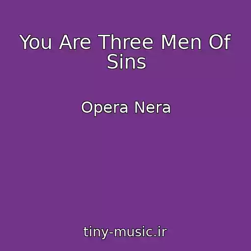 کاور آهنگ You Are Three Men Of Sins از Opera Nera